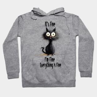 Black Cat lover It's Fine I'm Fine Everything Is Fine Hoodie